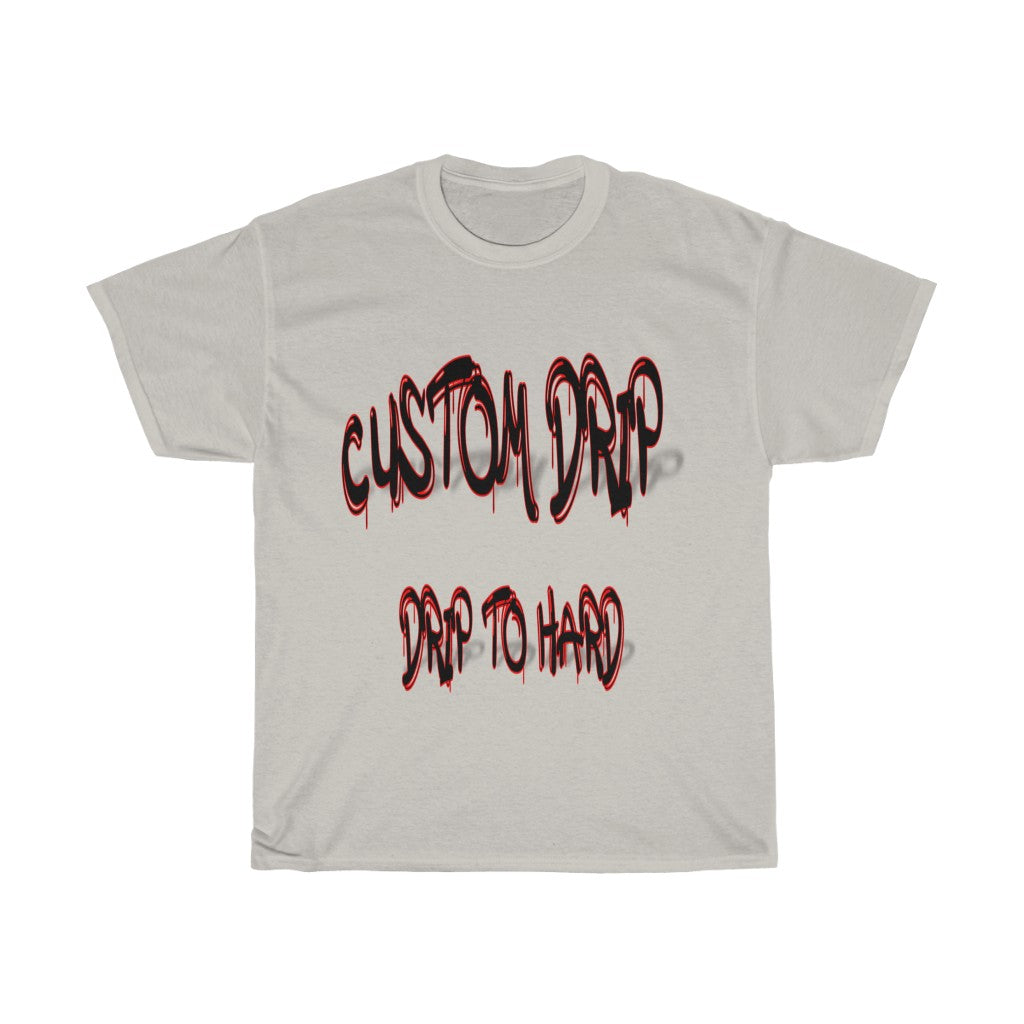 Custom Drip To Hard Unisex Tee - CustomDripStore