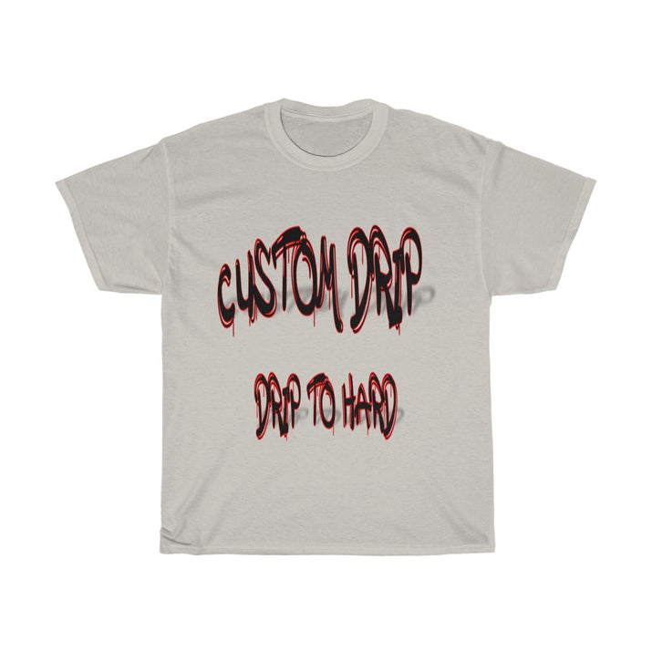 Custom Drip To Hard Unisex Tee - CustomDripStore