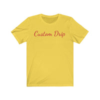 Custom Drip Script Unisex Jersey Short Sleeve Tee - CustomDripStore