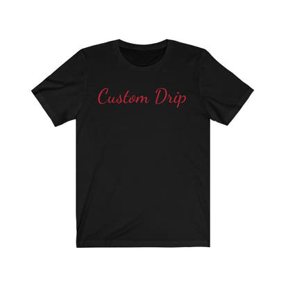 Custom Drip Script Unisex Jersey Short Sleeve Tee - CustomDripStore