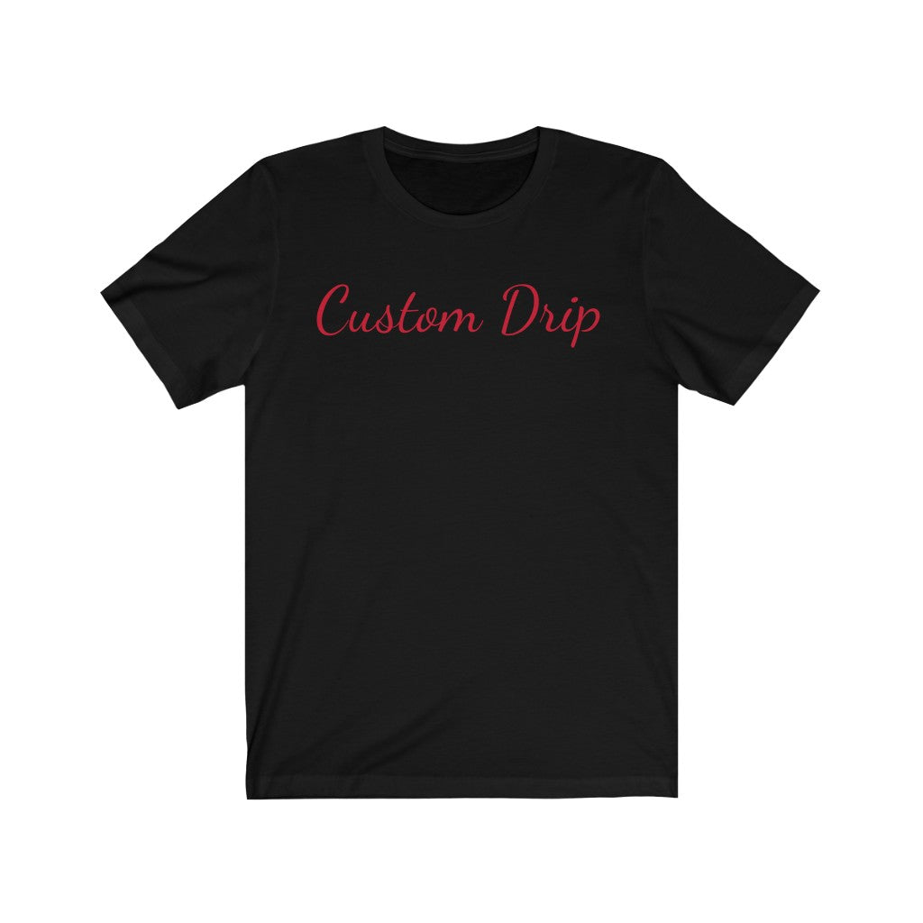 Custom Drip Script Unisex Jersey Short Sleeve Tee - CustomDripStore