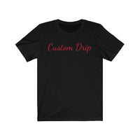 Custom Drip Script Unisex Jersey Short Sleeve Tee - CustomDripStore