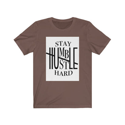Stay Humble hustle hard Unisex Jersey Short Sleeve Tee, Custom t-shirt,  Quote t-shirts, t-shirts - CustomDripStore