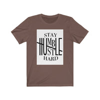 Stay Humble hustle hard Unisex Jersey Short Sleeve Tee, Custom t-shirt,  Quote t-shirts, t-shirts - CustomDripStore