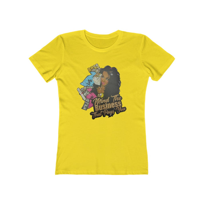 Mind the Business that pays you Women's The Boyfriend Tee - CustomDripStore