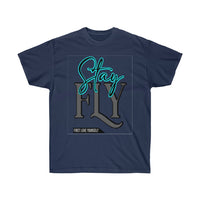 Stay Fly Unisex Ultra Cotton Tee - CustomDripStore
