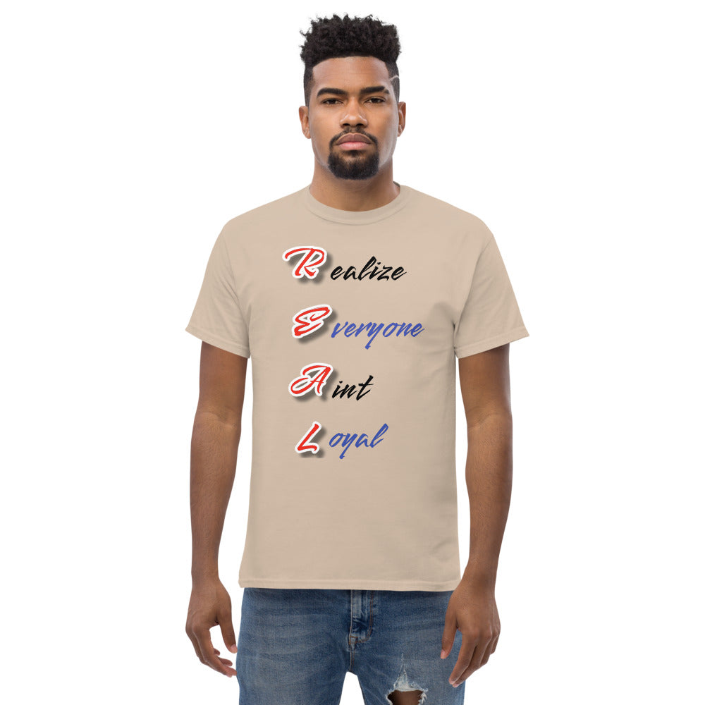 Realize Everyone Ain"t Loyal Men's heavyweight tee - CustomDripStore
