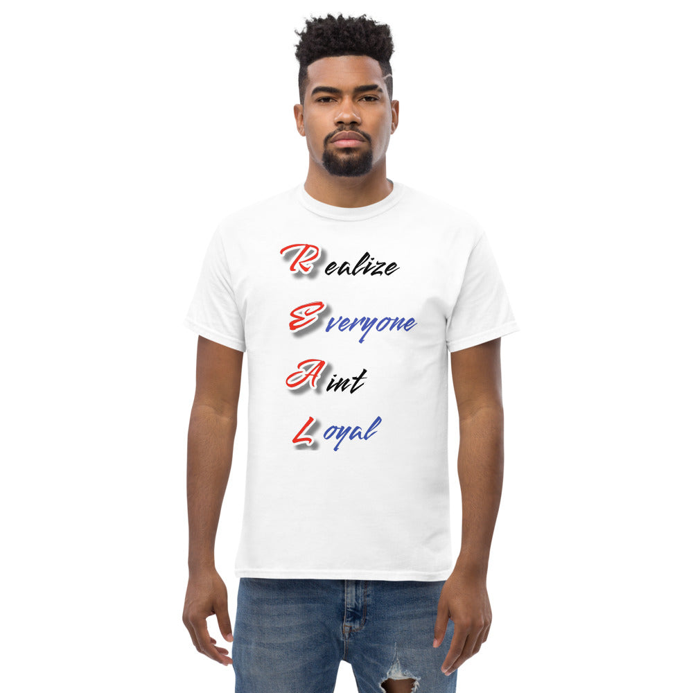 Realize Everyone Ain"t Loyal Men's heavyweight tee - CustomDripStore