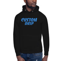 Custom Drip's Unisex Hoodie - CustomDripStore