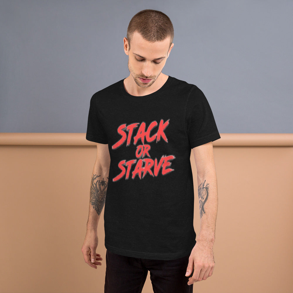 Custom Drips Stack or starve Short-sleeve unisex t-shirt - CustomDripStore