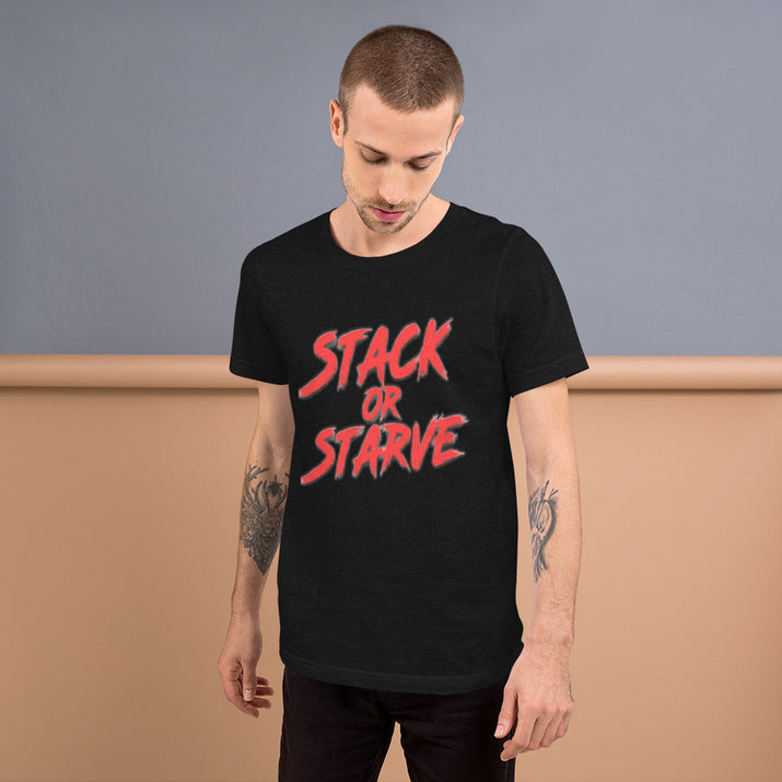Custom Drips Stack or starve Short-sleeve unisex t-shirt - CustomDripStore