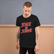 Custom Drips Stack or starve Short-sleeve unisex t-shirt - CustomDripStore