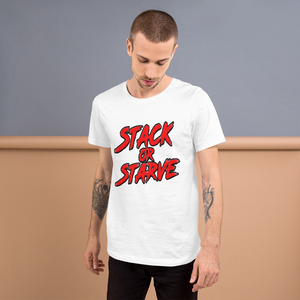 Custom Drips Stack or starve Short-sleeve unisex t-shirt - CustomDripStore