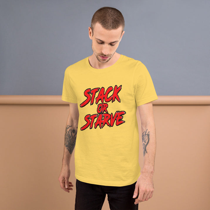 Custom Drips Stack or starve Short-sleeve unisex t-shirt - CustomDripStore
